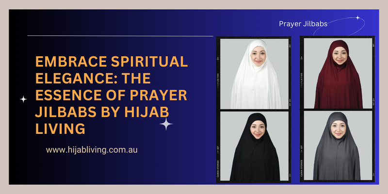 Embrace Spiritual Elegance: The Essence of Prayer Jilbabs by Hijab Living